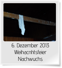 6. Dezember 2013 Weihacnhtsfeier Nachwuchs